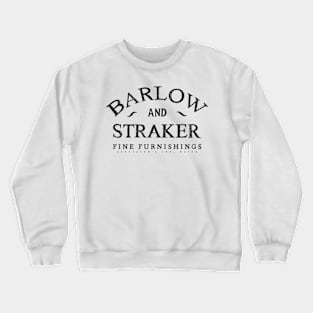Barlow and Straker Fine Furnishings (Variant) Crewneck Sweatshirt